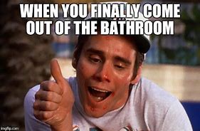 Image result for Bathroom Break Meme