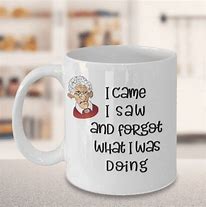 Image result for Funny Age Memes Mugs