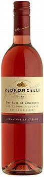 Image result for Pedroncelli Dry Rose Zinfandel Dry Creek Valley