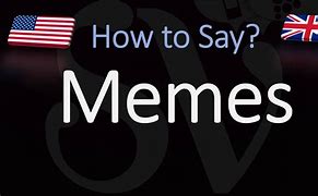 Image result for How to Pronounce Meme