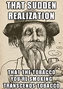 Image result for Smoking Pipe in Background Meme