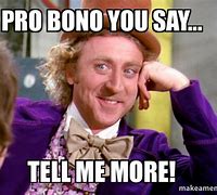 Image result for Pro Bono Meme