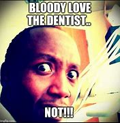 Image result for Dental Office Memes