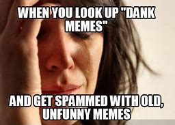 Image result for Old Unfunny Memes