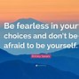 Image result for Hace to Be Fearless Quotes