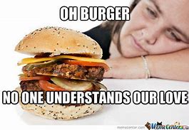 Image result for Man Eat Big Burger Meme