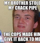 Image result for Crack Pipe Meme