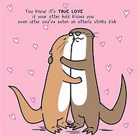 Image result for Love Meme Otter