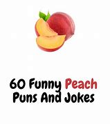 Image result for Funny Peach Puns