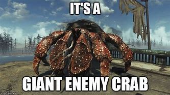 Image result for Giant Enemy Crab Meme