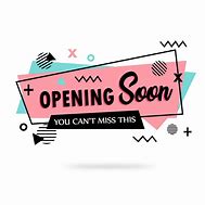 Image result for Opening Soon Logo