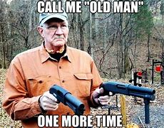 Image result for Angry Grandpa Meme