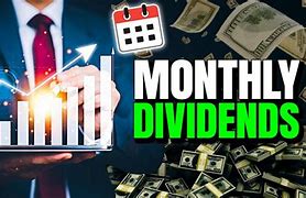 Image result for Best Monthly Dividend Payers
