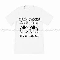Image result for Eye Roll Meme Shirt