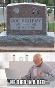 Image result for Tombstone Meme