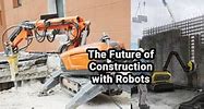 Image result for Construction Robot