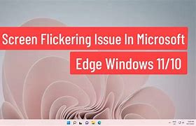 Image result for Windows 11 2H22 Screen Flickering