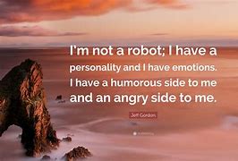 Image result for I'm Not a Robot Quotes