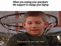 Image result for The Future Is Now Old Man Meme