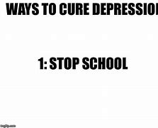 Image result for Depressing School Memes
