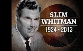 Image result for Slim Whitman I Remember You