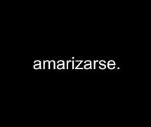 Image result for amarizarse