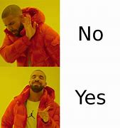 Image result for No Yes Meme HD
