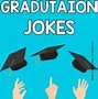 Image result for Graduation Jokes and Puns