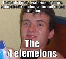 Image result for Elemelons Meme