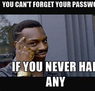 Image result for Forgot Password Meme