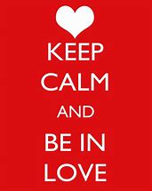 Image result for Keep Calm and Love