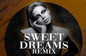 Image result for Sweet Dreams MOX Remix