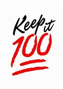 Image result for Keep It 100 Meme