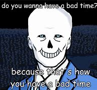Image result for Gonna Have a Bad Time