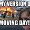Image result for Moving Day Meme