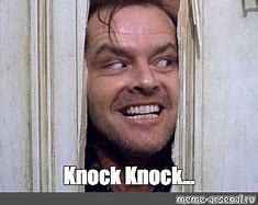 Image result for Knock Knock Meme