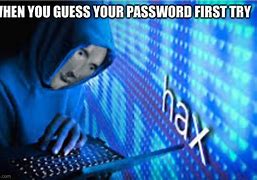 Image result for Changing Your Password Meme
