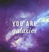 Image result for Universe Galaxy Quotes
