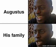 Image result for Augustus Meme