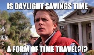 Image result for Daylight Savings Time and Marijuana Meme