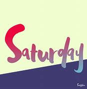 Image result for Saturday. Sign GIF