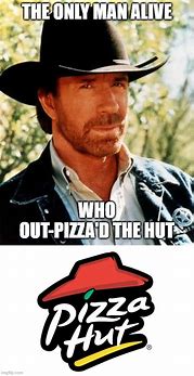 Image result for Still a Pizza Hut Meme