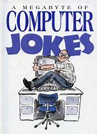 Image result for Serious Computer Jokes
