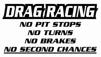 Image result for Drag Racing Quotes