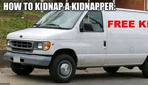 Image result for Kidnapper Van Meme