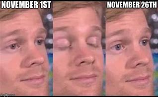 Image result for November Already Meme