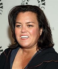 Image result for Rosie O'Donnell