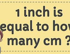 Image result for 1 Inch How Many Cm