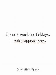 Image result for Funny Casual Friday Work Quotes