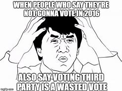 Image result for 3rd Party Vote Memes